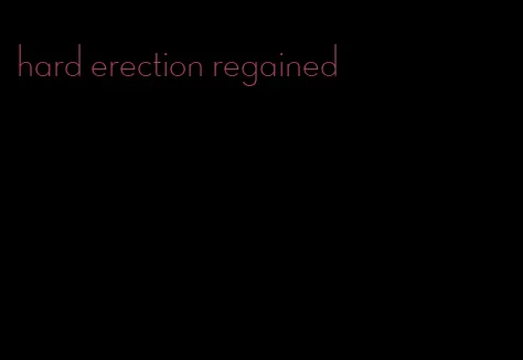 hard erection regained