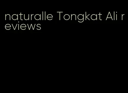 naturalle Tongkat Ali reviews