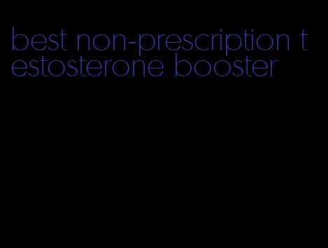 best non-prescription testosterone booster