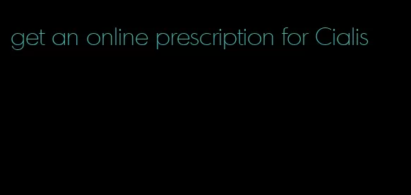 get an online prescription for Cialis