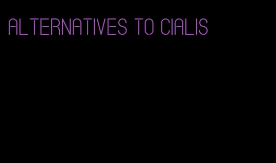 alternatives to Cialis