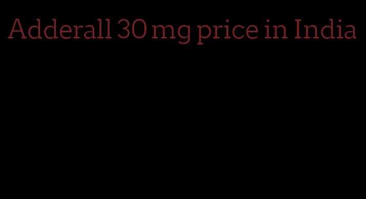 Adderall 30 mg price in India