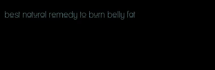 best natural remedy to burn belly fat