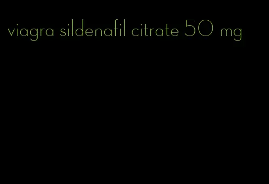 viagra sildenafil citrate 50 mg