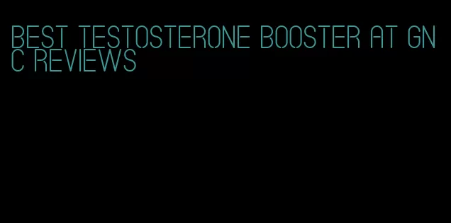 best testosterone booster at GNC reviews