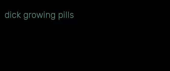 dick growing pills