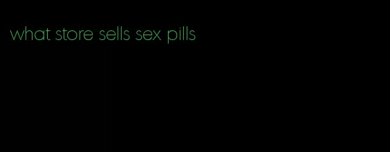 what store sells sex pills