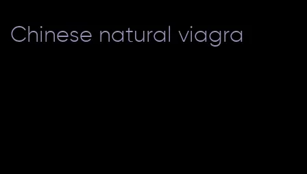 Chinese natural viagra
