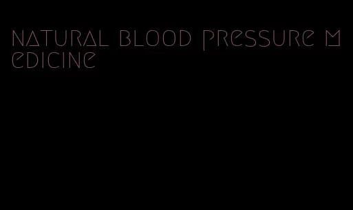 natural blood pressure medicine
