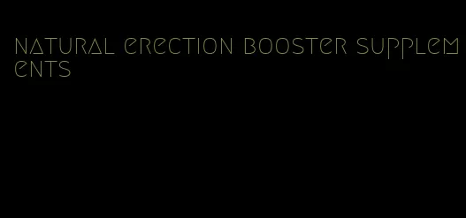 natural erection booster supplements