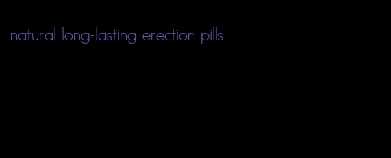 natural long-lasting erection pills