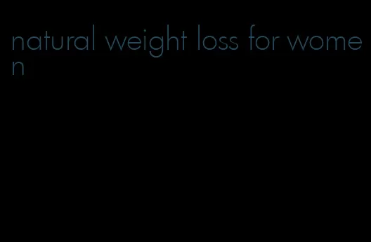 natural weight loss for women