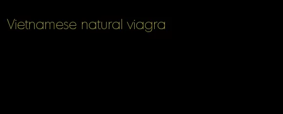 Vietnamese natural viagra