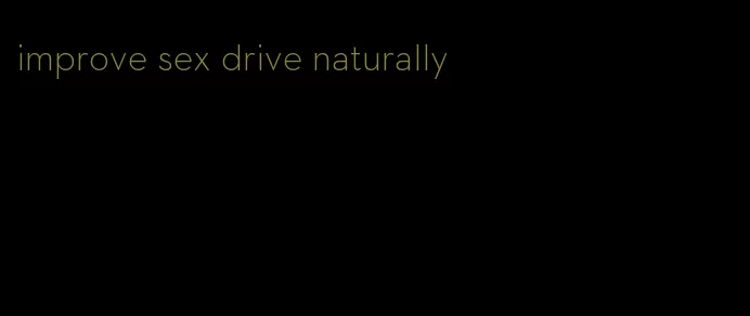 improve sex drive naturally