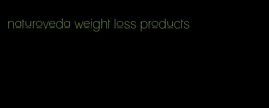naturoveda weight loss products
