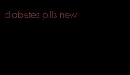 diabetes pills new