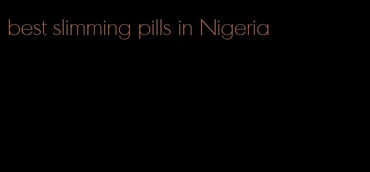 best slimming pills in Nigeria