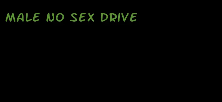 male no sex drive