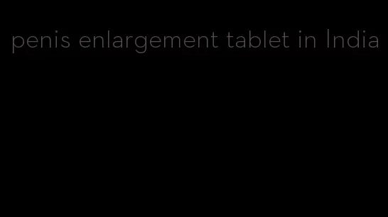 penis enlargement tablet in India