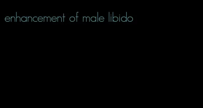 enhancement of male libido