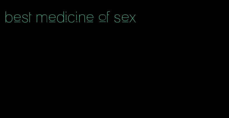 best medicine of sex