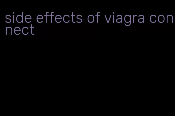 side effects of viagra connect