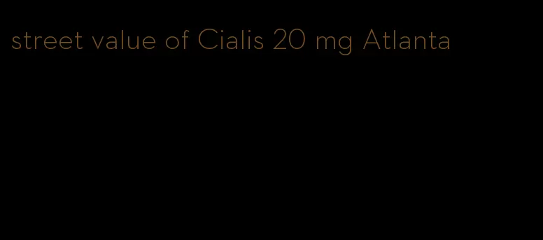street value of Cialis 20 mg Atlanta