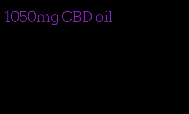 1050mg CBD oil