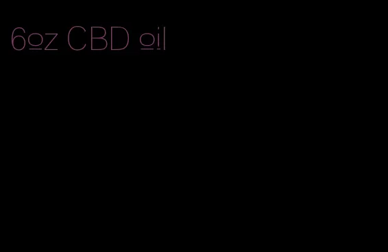 6oz CBD oil