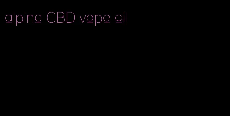 alpine CBD vape oil
