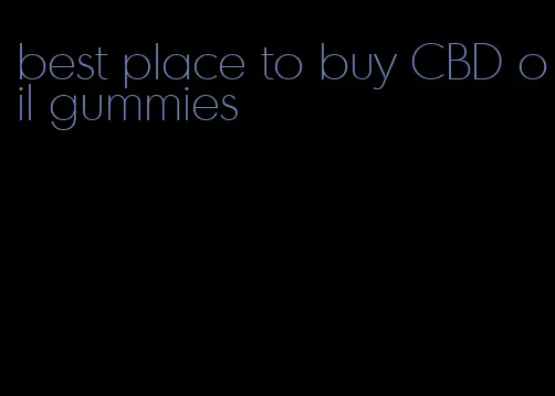 best place to buy CBD oil gummies