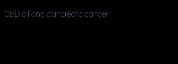 CBD oil and pancreatic cancer