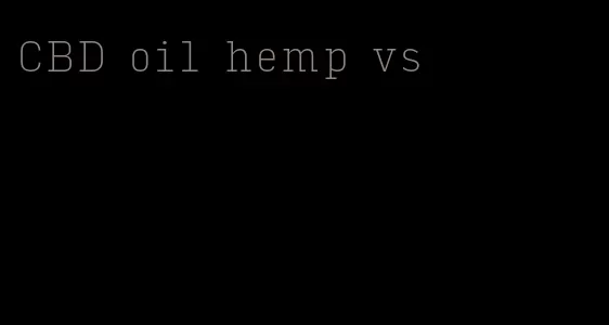 CBD oil hemp vs