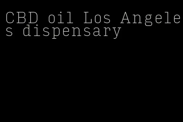 CBD oil Los Angeles dispensary