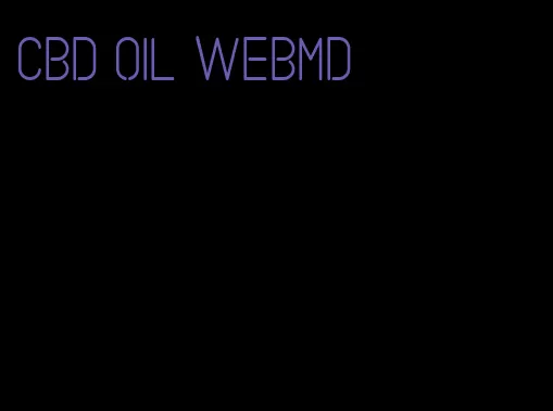 CBD oil WebMD
