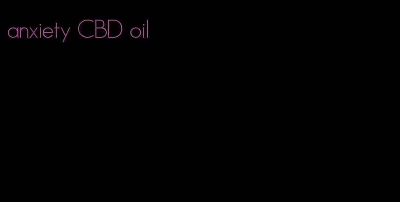 anxiety CBD oil