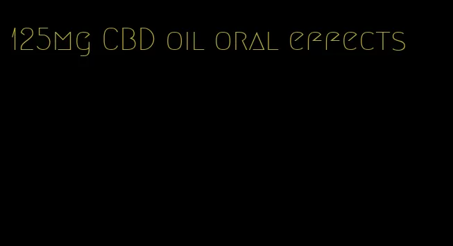 125mg CBD oil oral effects