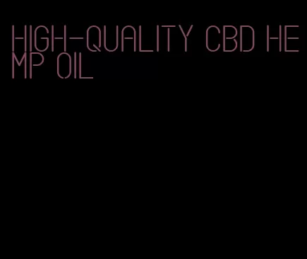 high-quality CBD hemp oil