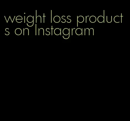 weight loss products on Instagram