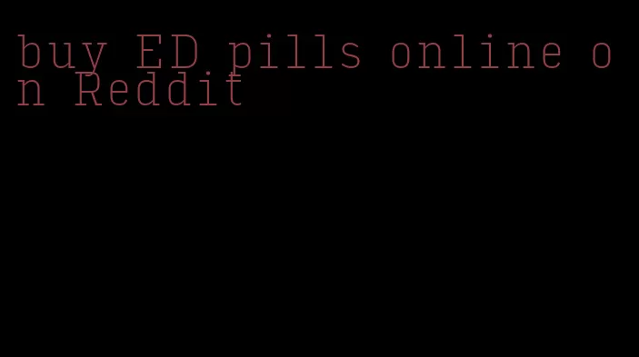 buy ED pills online on Reddit