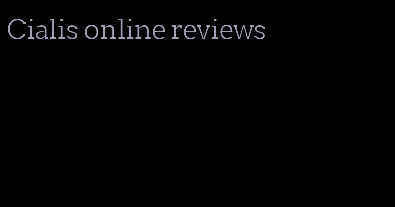 Cialis online reviews