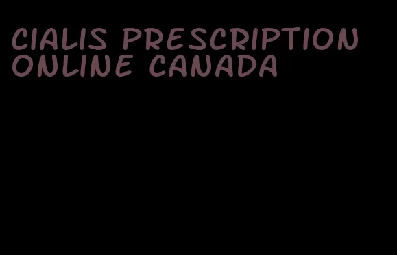Cialis prescription online Canada