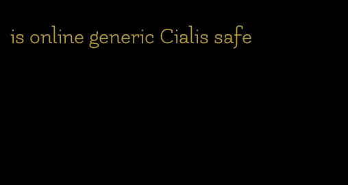 is online generic Cialis safe