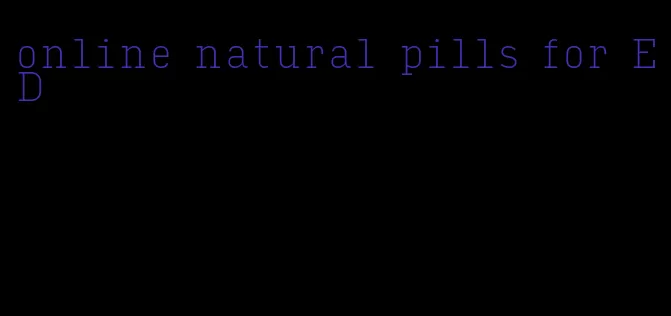 online natural pills for ED