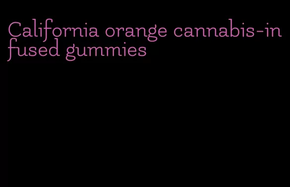California orange cannabis-infused gummies