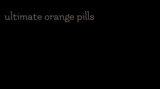 ultimate orange pills