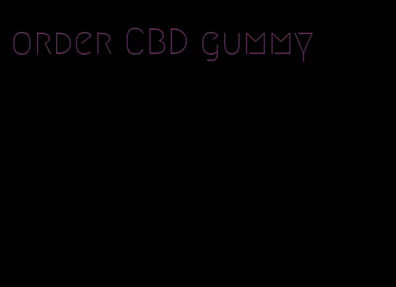 order CBD gummy