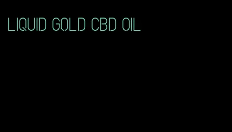 liquid gold CBD oil
