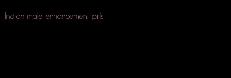 Indian male enhancement pills