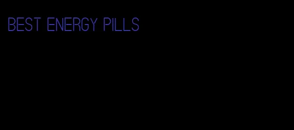 best energy pills